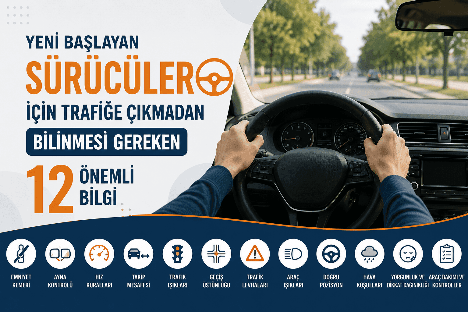 Yeni Başlayan Sürücüler İçin Trafiğe Çıkmadan Bilinmesi Gereken 12 Önemli Bilgi