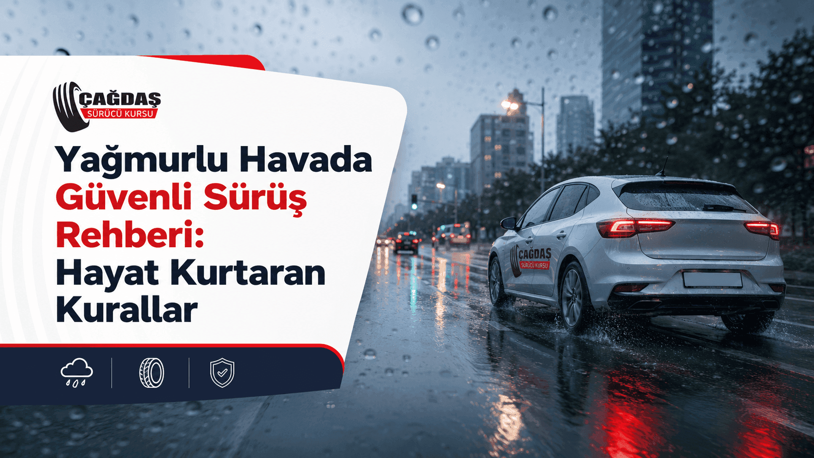 Yağmurlu Havada Güvenli Sürüş Rehberi: Hayat Kurtaran Kurallar